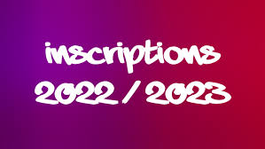 INSCRIPTIONS 2022/2023